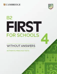 B2 First for Schools 4 Authentic practice tests