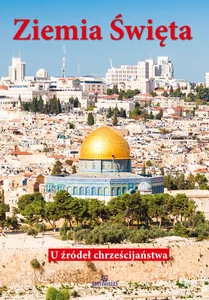 Ziemia święta. U źródeł chrześcijaństwa