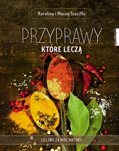 Przyprawy które leczą Przyprawy które leczą