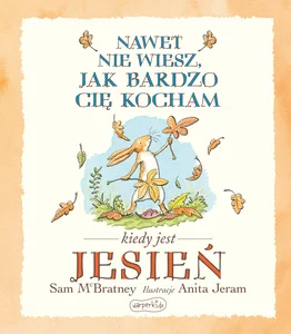 Nawet nie wiesz jak bardzo Cię kocham kiedy jest Jesień