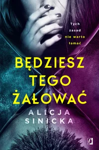 Będziesz tego żałować Uwikłane Tom 1 Będziesz tego żałować Uwikłane Tom 1
