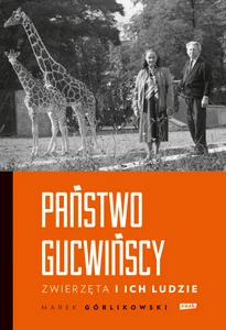 Państwo Gucwińscy Zwierzęta i ich ludzie