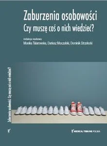 Zaburzenia osobowości Czy muszę coś o nich wiedzieć? Zaburzenia osobowości Czy muszę coś o nich wiedzieć?