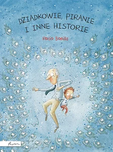 Dziadkowie piranie i inne historie