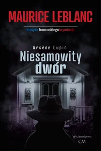 Arsene Lupin: Niesamowity dwór Arsene Lupin: Niesamowity dwór
