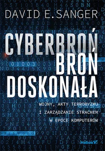 Cyberbroń - broń doskonała Wojny, akty terroryzmu i zarządzanie strachem w epoce komputerów Cyberbroń - broń doskonała Wojny, akty terroryzmu i zarządzanie strachem w epoce komputerów