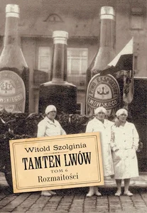 Tamten Lwów Tom 6 Rozmaitości