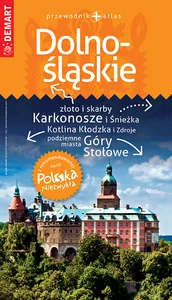 Dolnośląskie przewodnik + atlas Polska Niezwykła