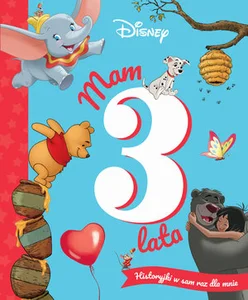 Mam 3 lata. Historyjki w sam raz dla mnie. Disney Mam 3 lata. Historyjki w sam raz dla mnie. Disney