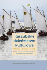 Kaszubskie dziedzictwo kulturowe Ochrona – trwanie – rozwój