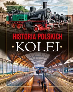 Historia polskich kolei Historia polskich kolei