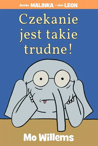 Czekanie jest takie trudne! Czekanie jest takie trudne!