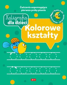 Kaligrafia dla dzieci Kolorowe kształty Kaligrafia dla dzieci Kolorowe kształty