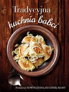 Tradycyjna kuchnia babci / Nowoczesna kuchnia