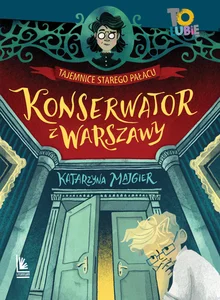 Tajemnica starego pałacu Konserwator z Warszawy Tom 3