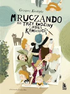 Mruczando na trzy rodziny i jedną kamienicę Mruczando na trzy rodziny i jedną kamienicę