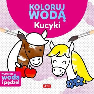 Koloruj wodą Kucyki