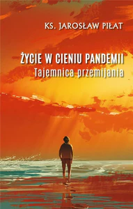 Życie w cieniu pandemii