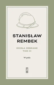 Dzieła zebrane Tom 3 W polu Opowieść