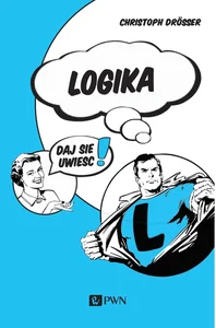 Logika Daj się uwieść! Logika Daj się uwieść!