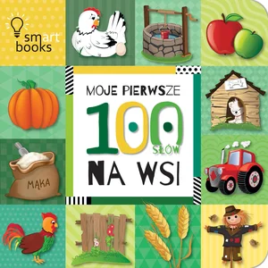 Moje pierwsze 100 słów Na wsi Moje pierwsze 100 słów Na wsi