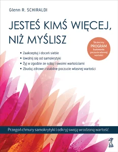 Jesteś kimś więcej, niż myślisz Przegoń chmury samokrytyki i odkryj swoją wrodzoną wartość