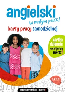 Angielski w małym palcu! Karty pracy samodzielnej podstawowe słówka i zwroty