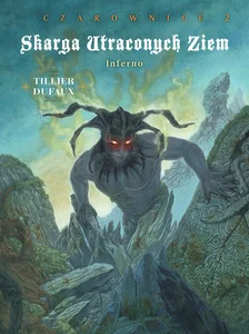Skarga Utraconych Ziem Czarownice T.2 Inferno