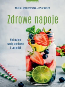 Zdrowe napoje Naturalne wody smakowe i izotoniki