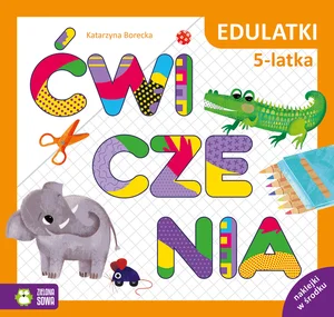 Edulatki Ćwiczenia 5-latka Edulatki Ćwiczenia 5-latka