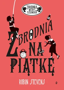 Zbrodnia na piątkę Zbrodnia niezbyt elegancka 9 Zbrodnia na piątkę Zbrodnia niezbyt elegancka 9