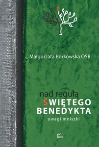 Nad Regułą św Benedykta Uwagi mniszki