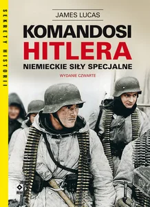 Komandosi Hitlera Niemieckie siły specjalne Komandosi Hitlera Niemieckie siły specjalne