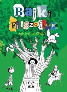 Bajki filozoficzne Jak żyć na Ziemi