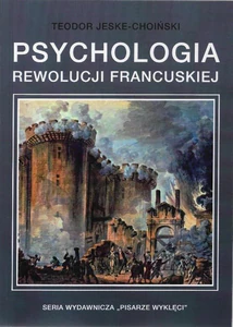 Psychologia rewolucji francuskiej Psychologia rewolucji francuskiej