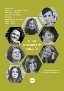 To my wychowamy Kościół To my wychowamy Kościół