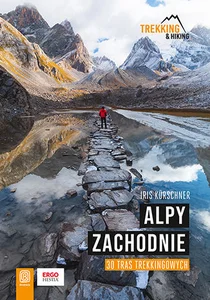 Alpy Zachodnie 30 wielodniowych tras trekkingowych