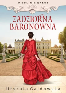 W dolinie Narwi Zadziorna baronówna W dolinie Narwi Zadziorna baronówna