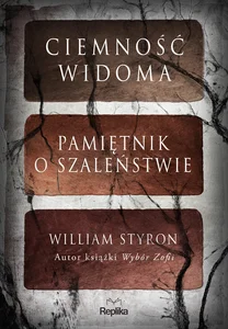 Ciemność widoma Pamiętnik o szaleństwie