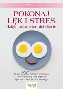 Pokonaj lęk i stres dzięki odpowiedniej diecie Pokonaj lęk i stres dzięki odpowiedniej diecie