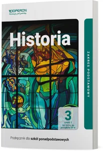 Historia 3 Część 1 Podręcznik Zakres podstawowy Od 1815 r. do początków XX w. Szkoła ponadpodstawowa Historia 3 Część 1 Podręcznik Zakres podstawowy Od 1815 r. do początków XX w. Szkoła ponadpodstawowa