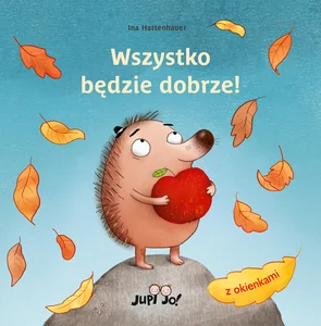 Wszystko będzie dobrze! Wszystko będzie dobrze!