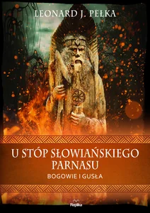 U stóp słowiańskiego parnasu Bogowie i gusła