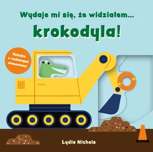 Wydaje mi się, że widziałem… krokodyla Wydaje mi się, że widziałem… krokodyla