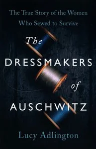 The Dressmakers of Auschwitz