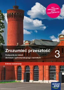 Zrozumieć przeszłość 3 Podręcznik Zakres rozszerzony Liceum Technikum Szkoła ponadpodstawowa