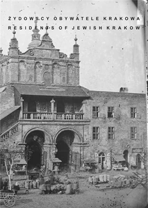 Żydowscy Obywatele Krakowa Residents of Jewish Krakow Żydowscy Obywatele Krakowa Residents of Jewish Krakow