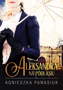Na Podlasiu Aleksandra Na Podlasiu Aleksandra