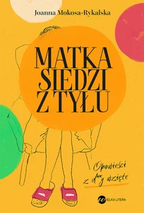 Matka siedzi z tyłu Opowieści z d**y wzięte