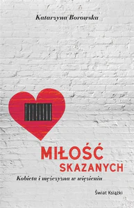 Miłość skazanych Kobieta i mężczyzna w więzien Miłość skazanych Kobieta i mężczyzna w więzien